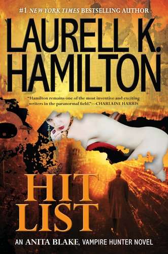 Laurell K Hamilton's Anita Blake vampire hunter novel, Hit List book cover