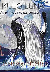 The $Billion Dollar Whale, Kulo Luna adventure novel by Jameson Hunter