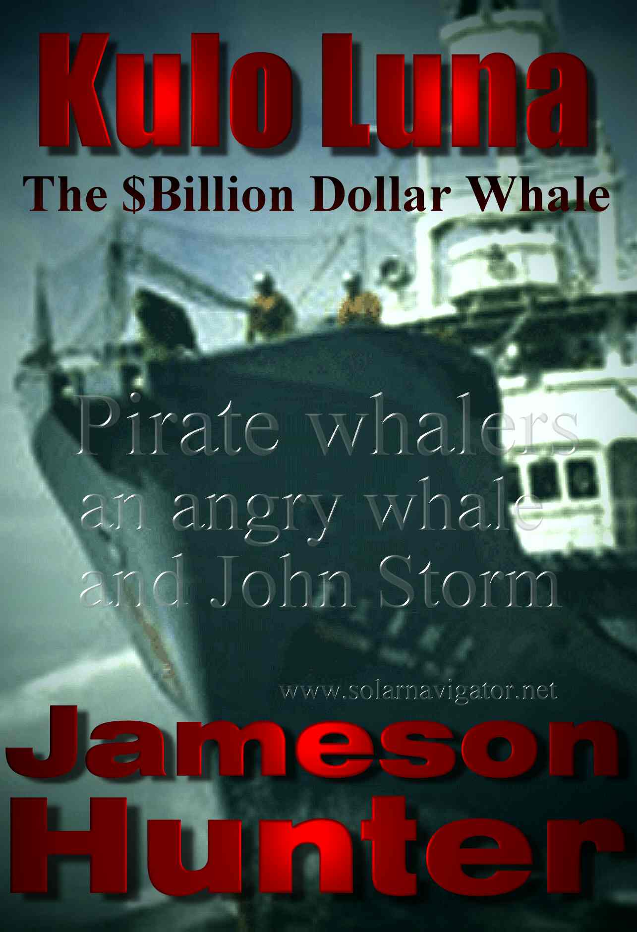 The $Billion Dollar Whale, ocean adventure with John Storm and the Solar Navigator, by Jameson Hunter