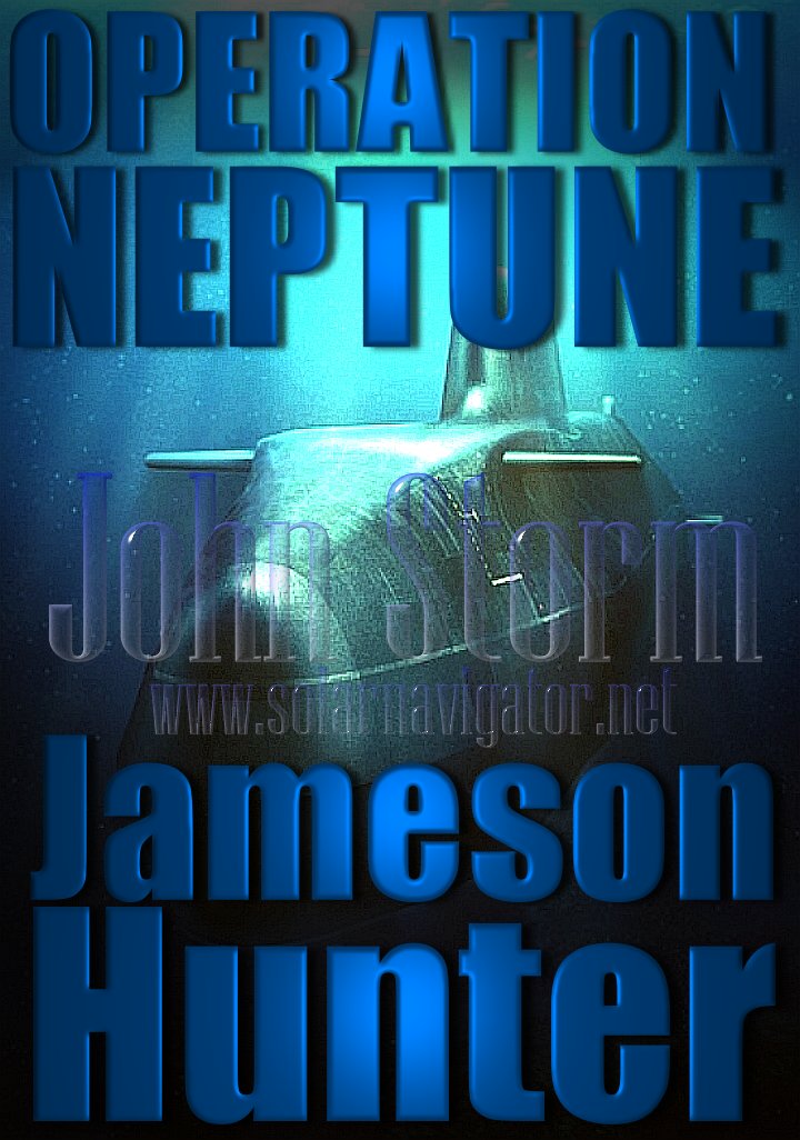 Operation Neptune submarine adventure with John Storm aboard the Solarnavigator, by Jameson Hunter