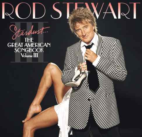 Rod Stewart's Stardust music album, The Great American Songbook