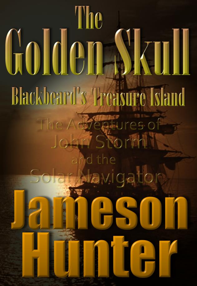 Treasure hunting adventure story, featuring John Storm, by Jameson Hunter