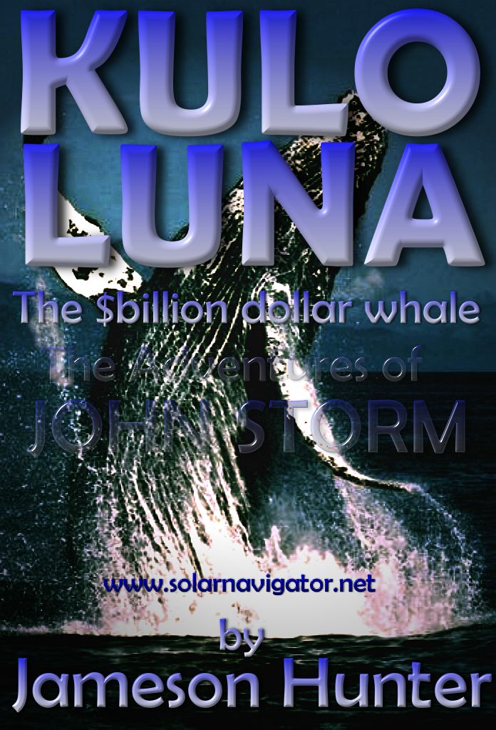 Kulo Luna, the $Billion Dollar Whale, adventure novel by Jameson Hunter featuring John Storm